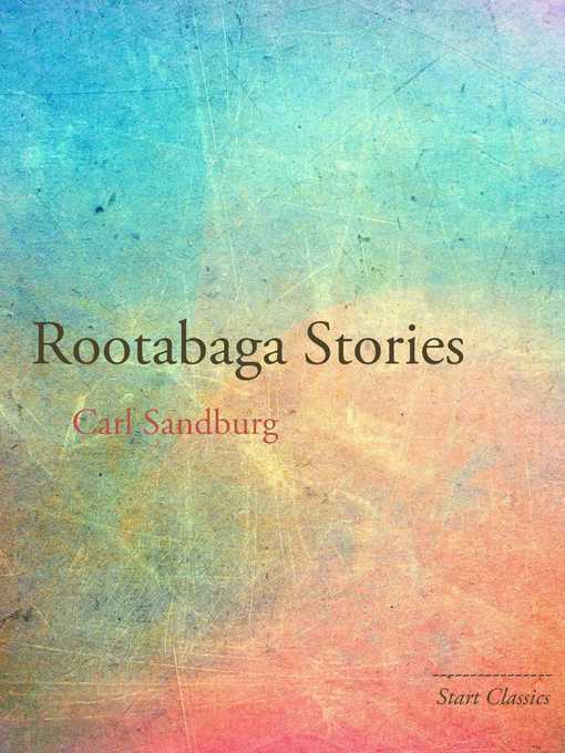 Title details for Rootabaga Stories by Carl Sandburg - Available